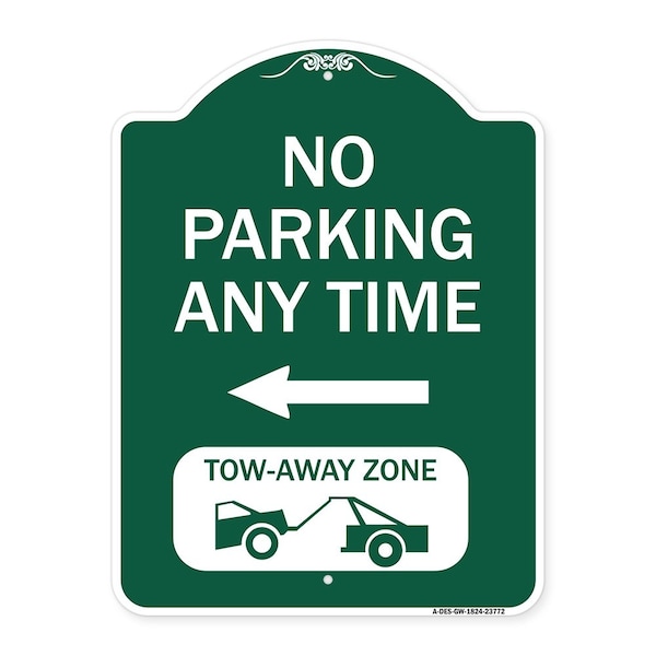 Signmission No Parking Anytime Tow-Away Zone W/ Left Arrow, Green & White Alum Sign, 18" x 24", GW-1824-23772 A-DES-GW-1824-23772 - main